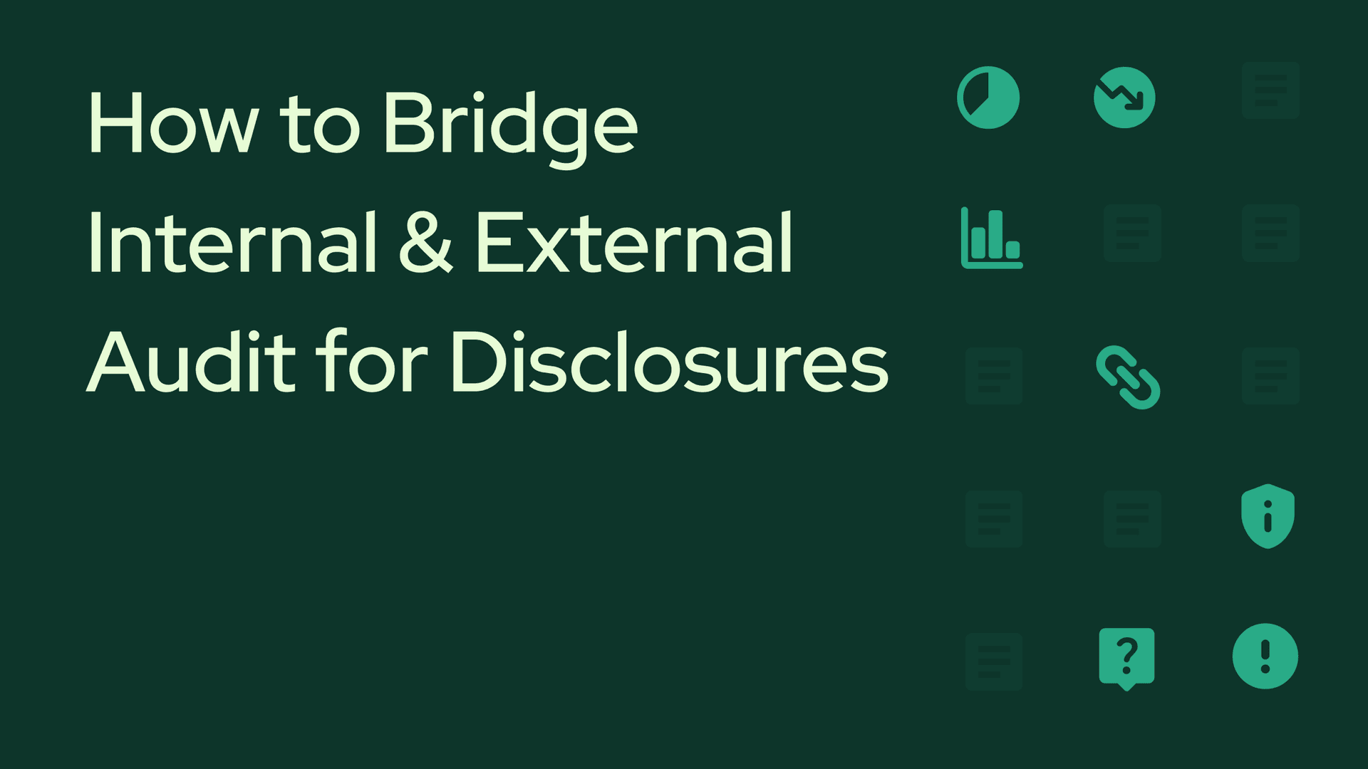 How to Bridge Internal and External Audit for Disclosures