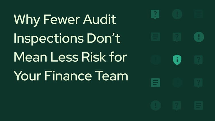 Quality vs. Quantity: Why Fewer Audit Inspections Don’t Mean Less Risk for Your Finance Team.