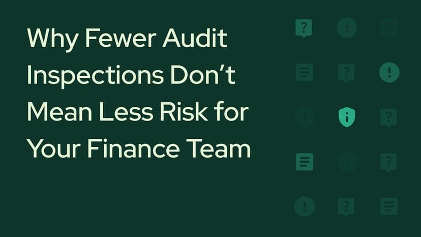 Quality vs. Quantity: Why Fewer Audit Inspections Don’t Mean Less Risk for Your Finance Team.
