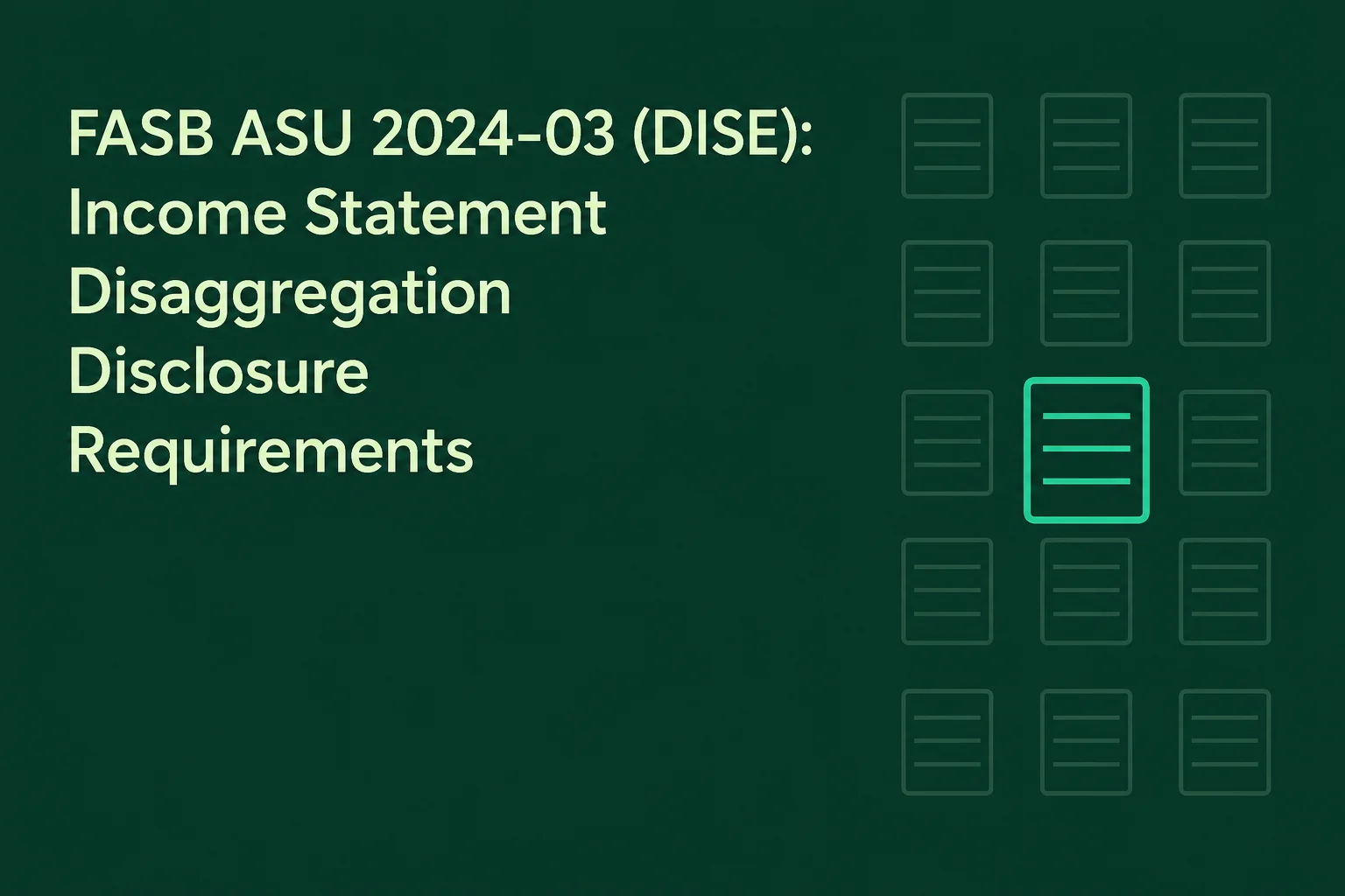 FASB ASU 2024-03 (DISE): Income Statement Disaggregation Disclosure Requirements