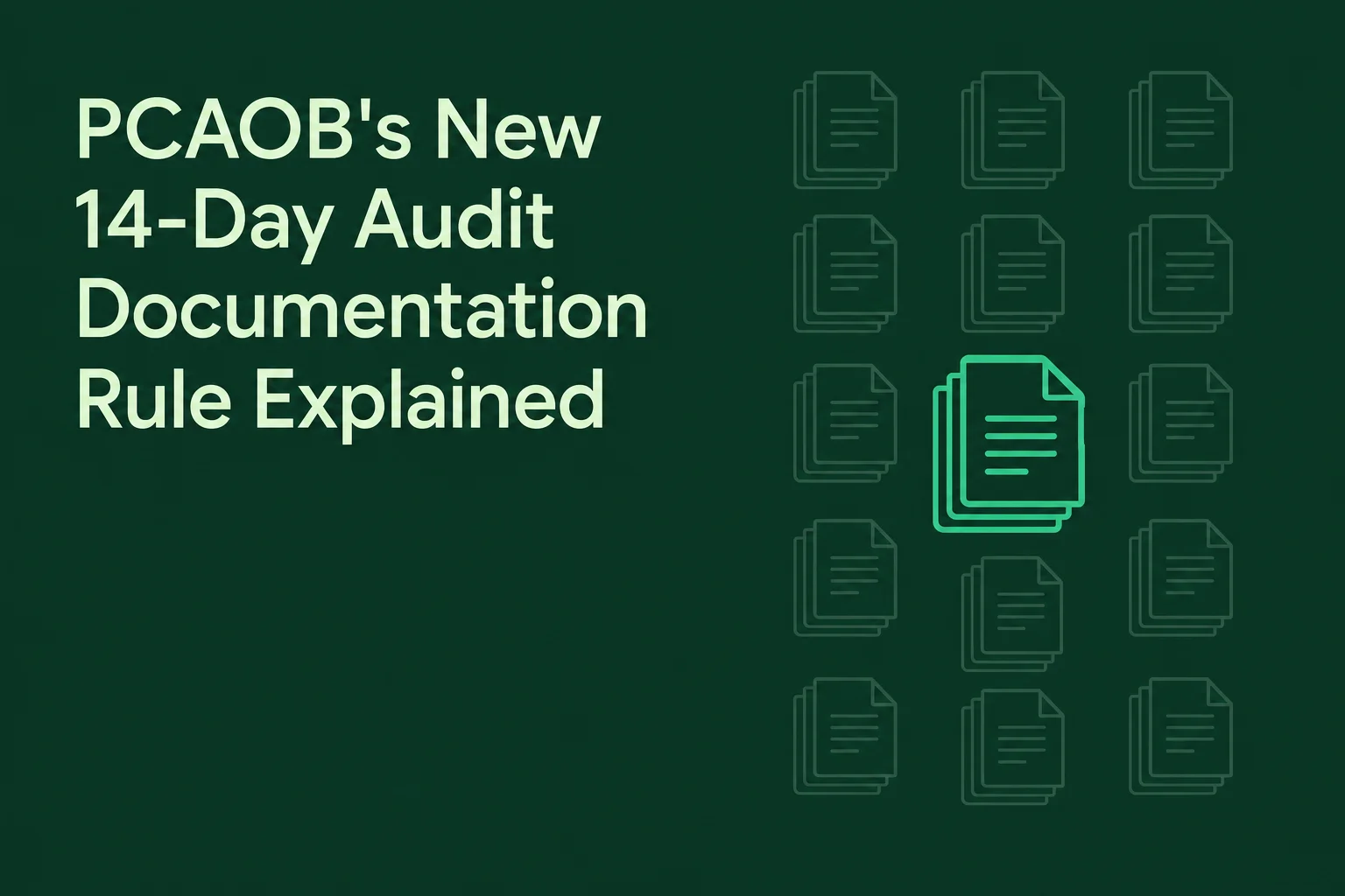 PCAOB's New 14-Day Audit Documentation Rule Explained