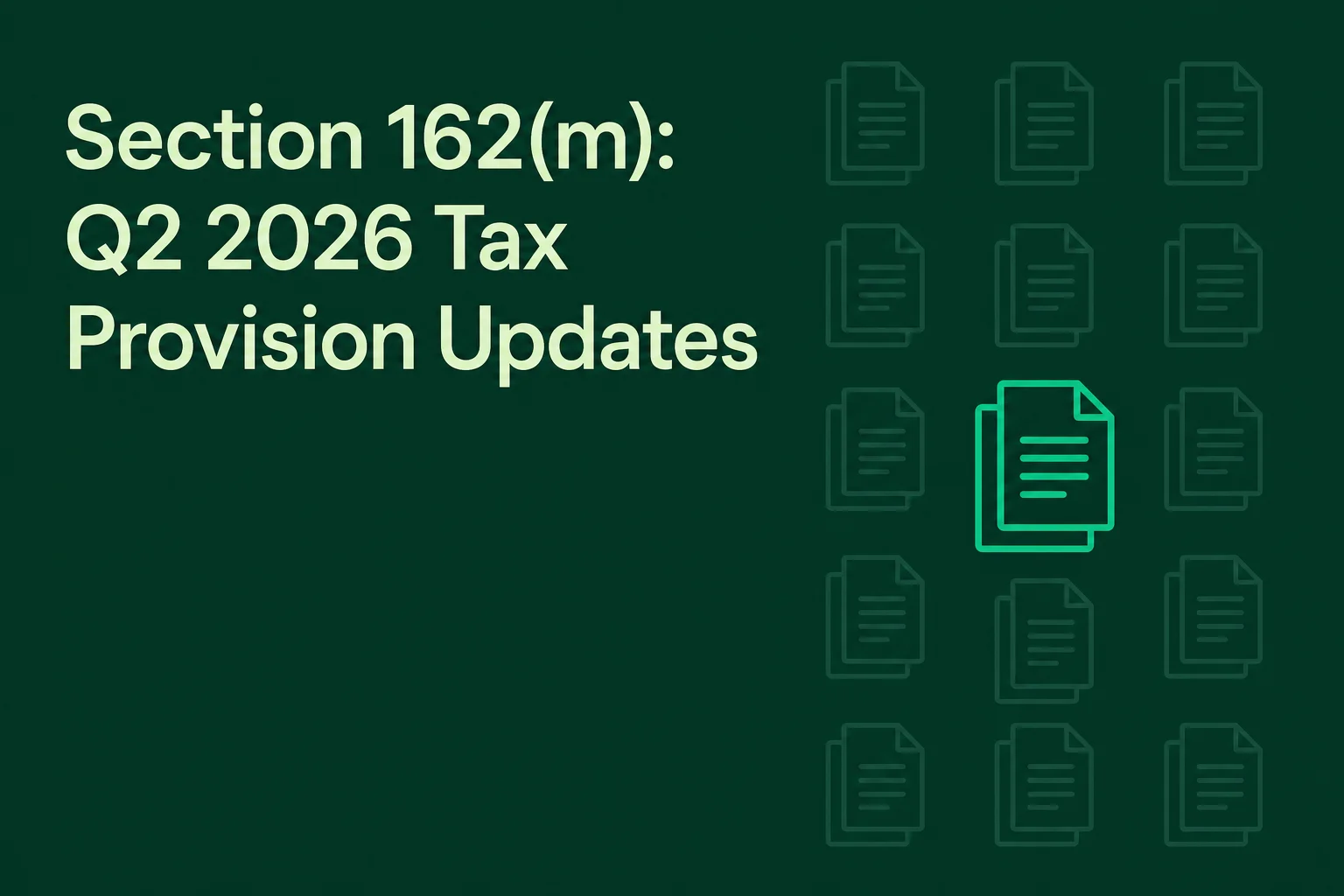 Section 162(m): Q2 2026 Tax Provision Updates