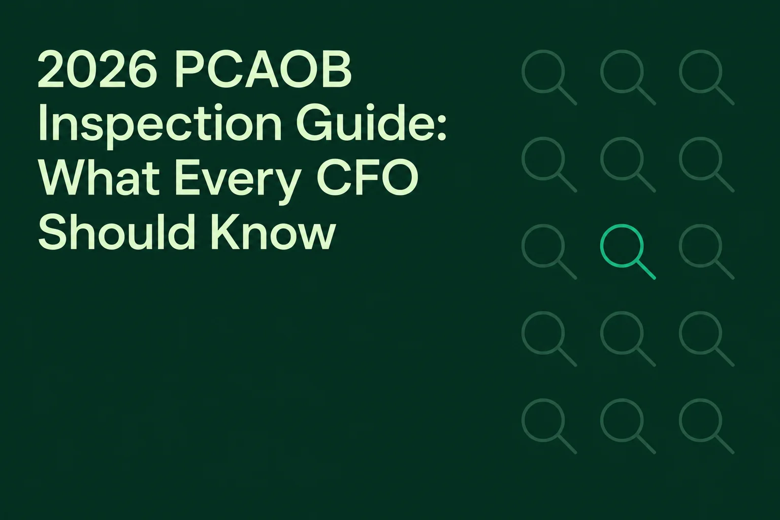 2026 PCAOB Inspection Guide: What Every CFO Should Know