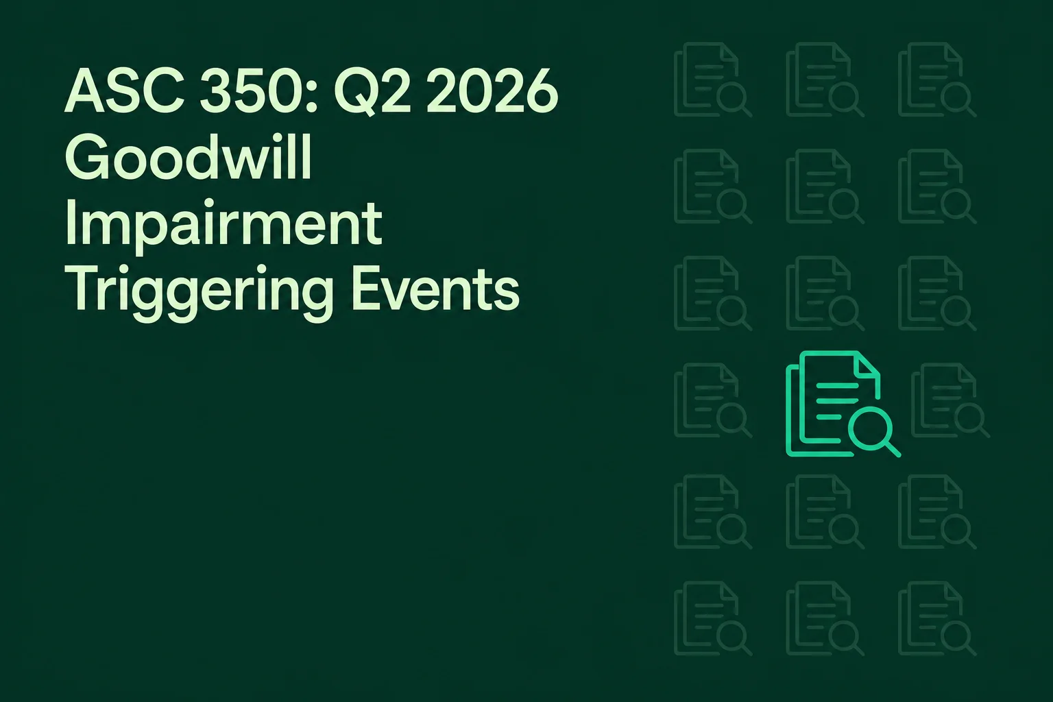 ASC 350: Q2 2026 Goodwill Impairment Triggering Events