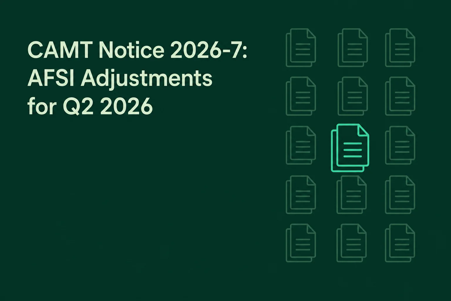 CAMT Notice 2026-7: AFSI Adjustments for Q2 2026