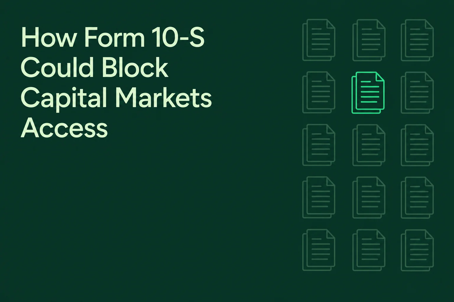 How Form 10-S Could Block Capital Markets Access