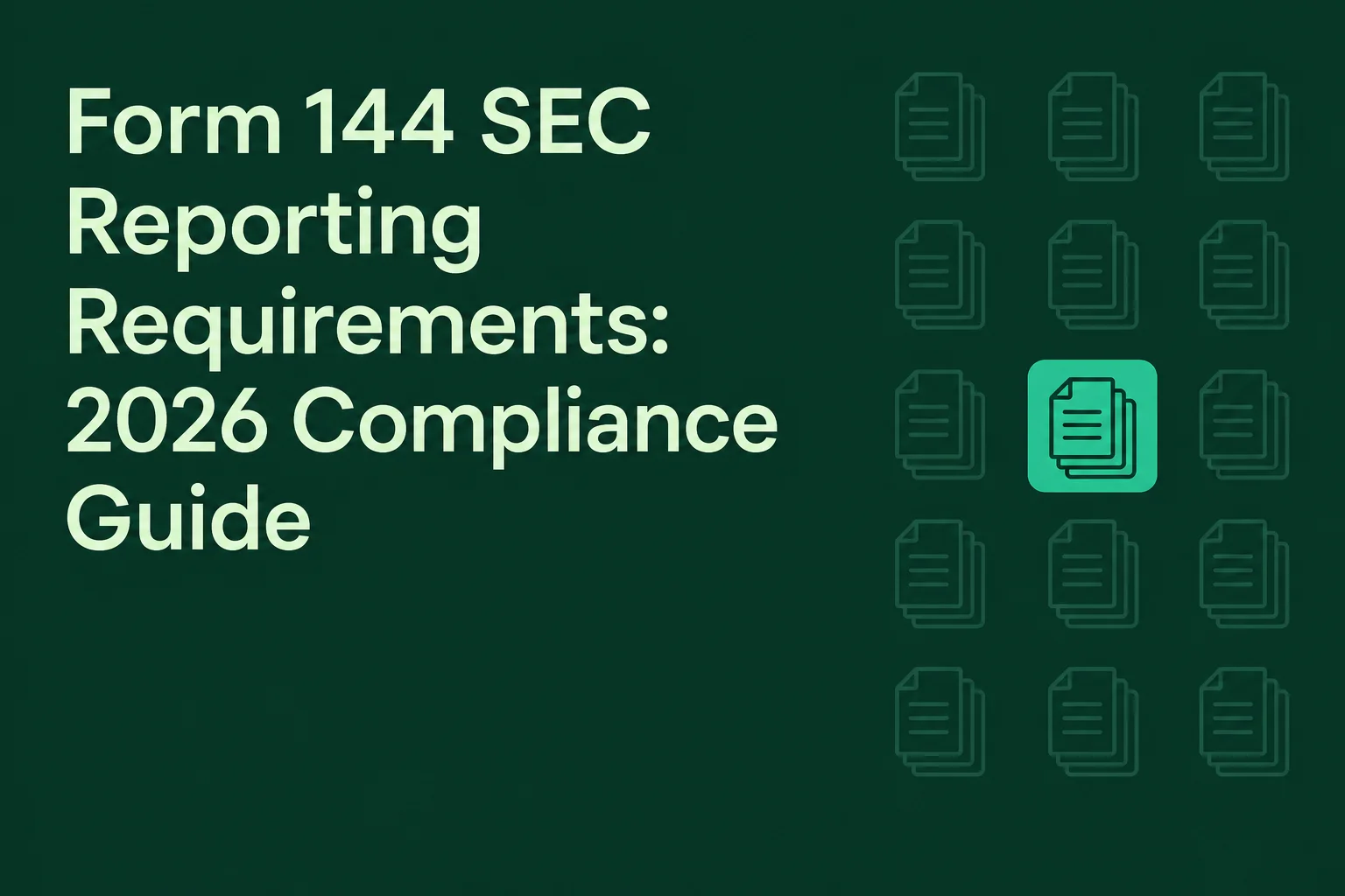 Form 144 SEC Reporting Requirements: 2026 Compliance Guide