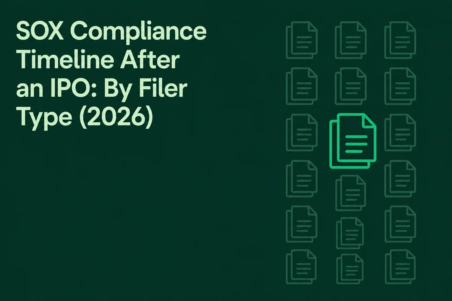 SOX Compliance Timeline After an IPO: By Filer Type (2026)