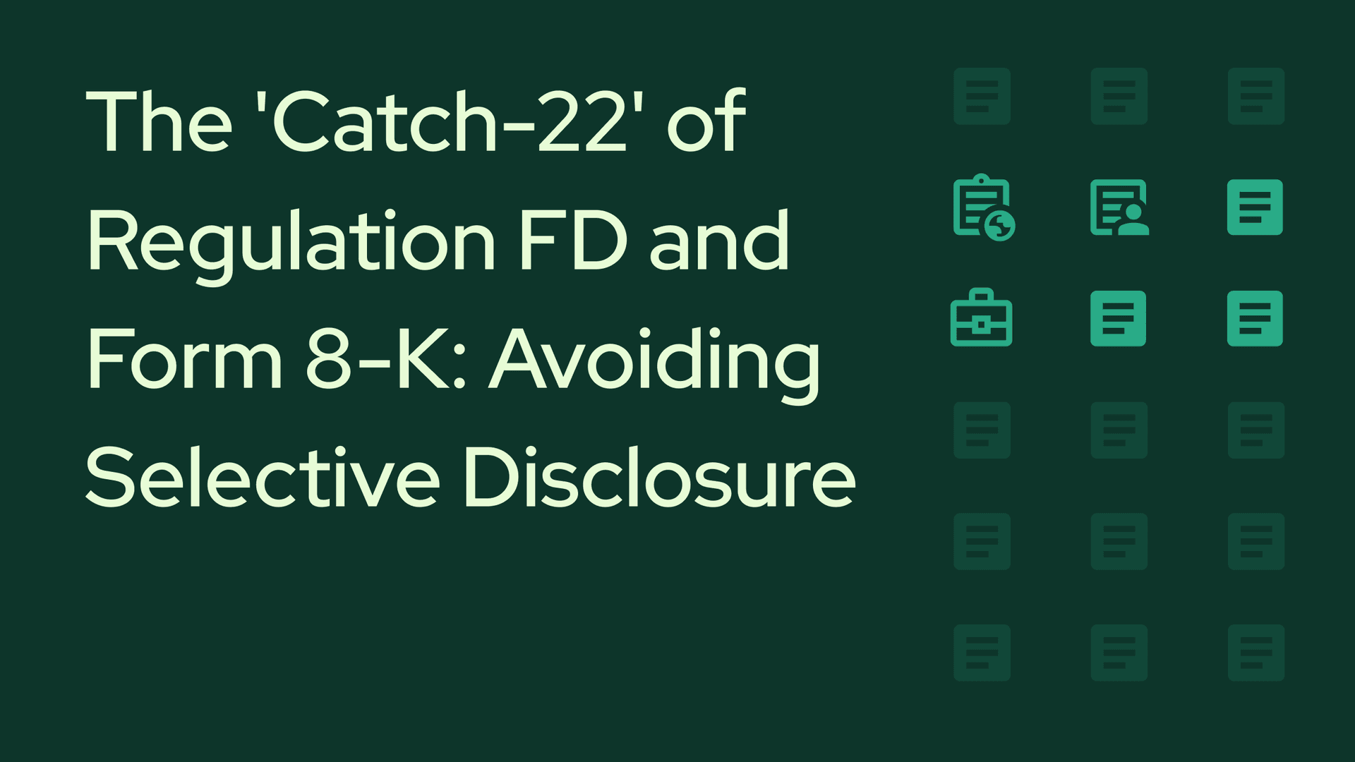 The 'Catch-22' of Regulation FD and Form 8-K: Avoiding Selective Disclosure
