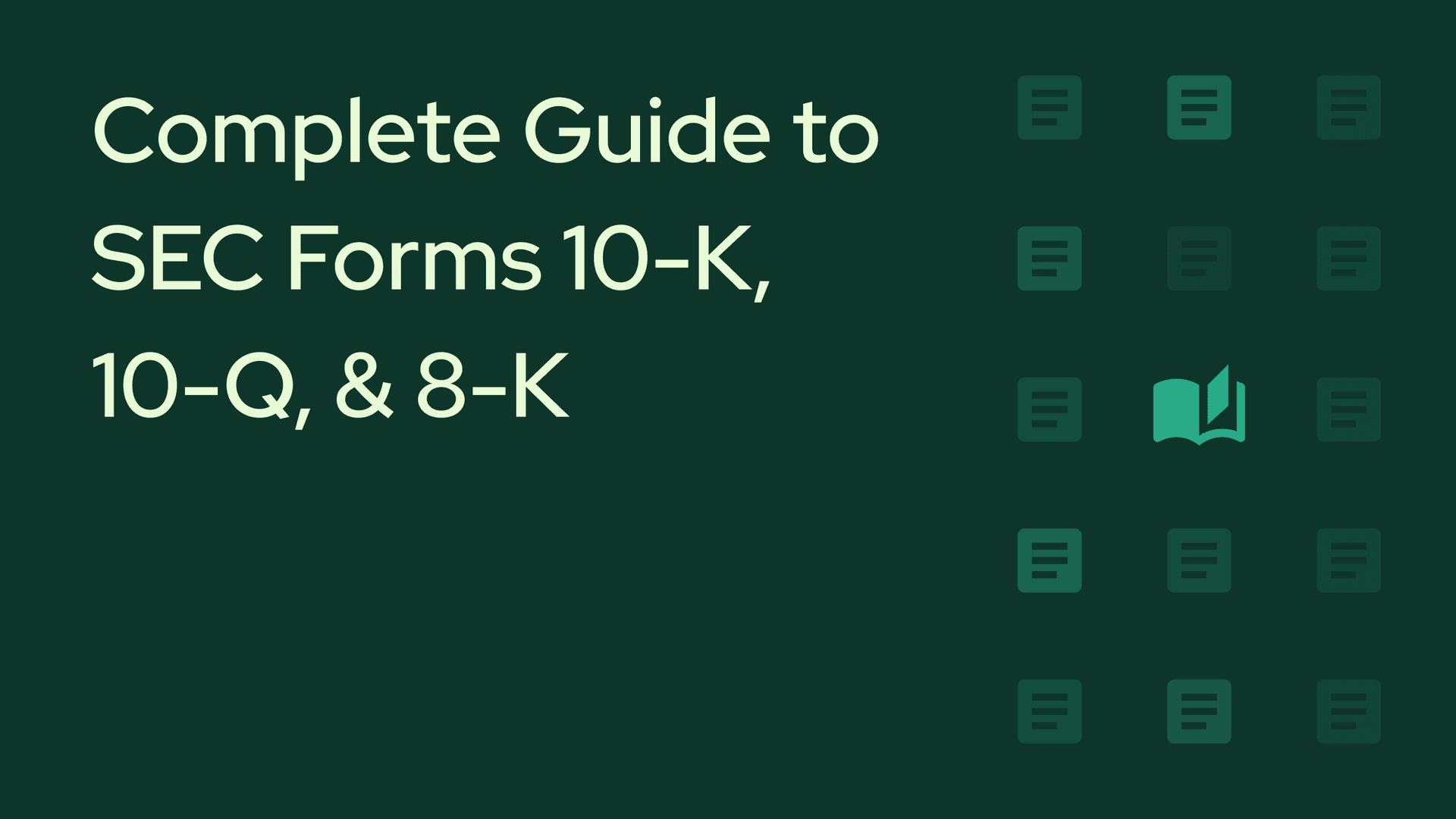 Complete Guide to SEC Forms 10-K, 10-Q, and 8-K
