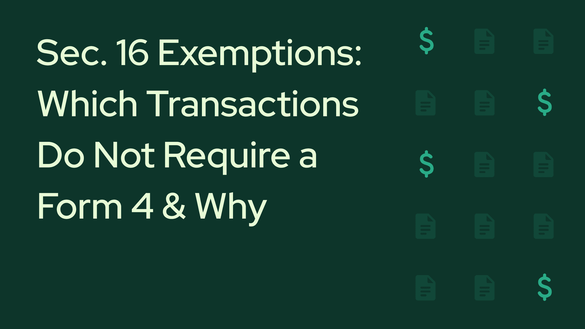 Section 16 Exemptions: Which Transactions Do Not Require a Form 4 and Why